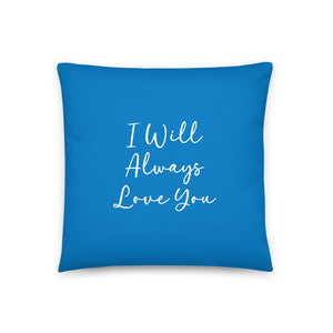 I Will Always Love You Pillow Blue Bird