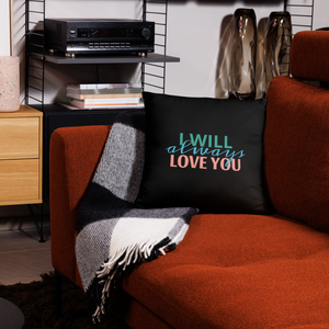 I Will Always Love You Pillow Colorful