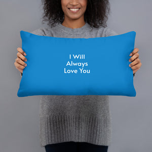 I Will Always Love You Pillow Blue Bird