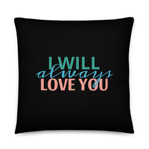 I Will Always Love You Pillow Colorful