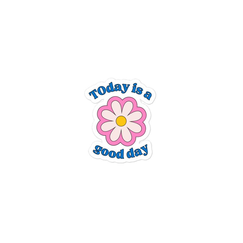 Today is a Good Day Sticker