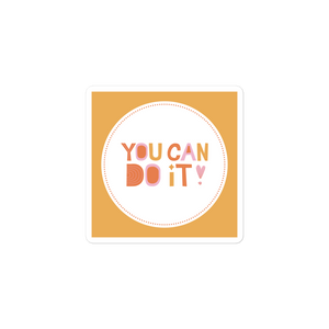 You Can Do It Sticker