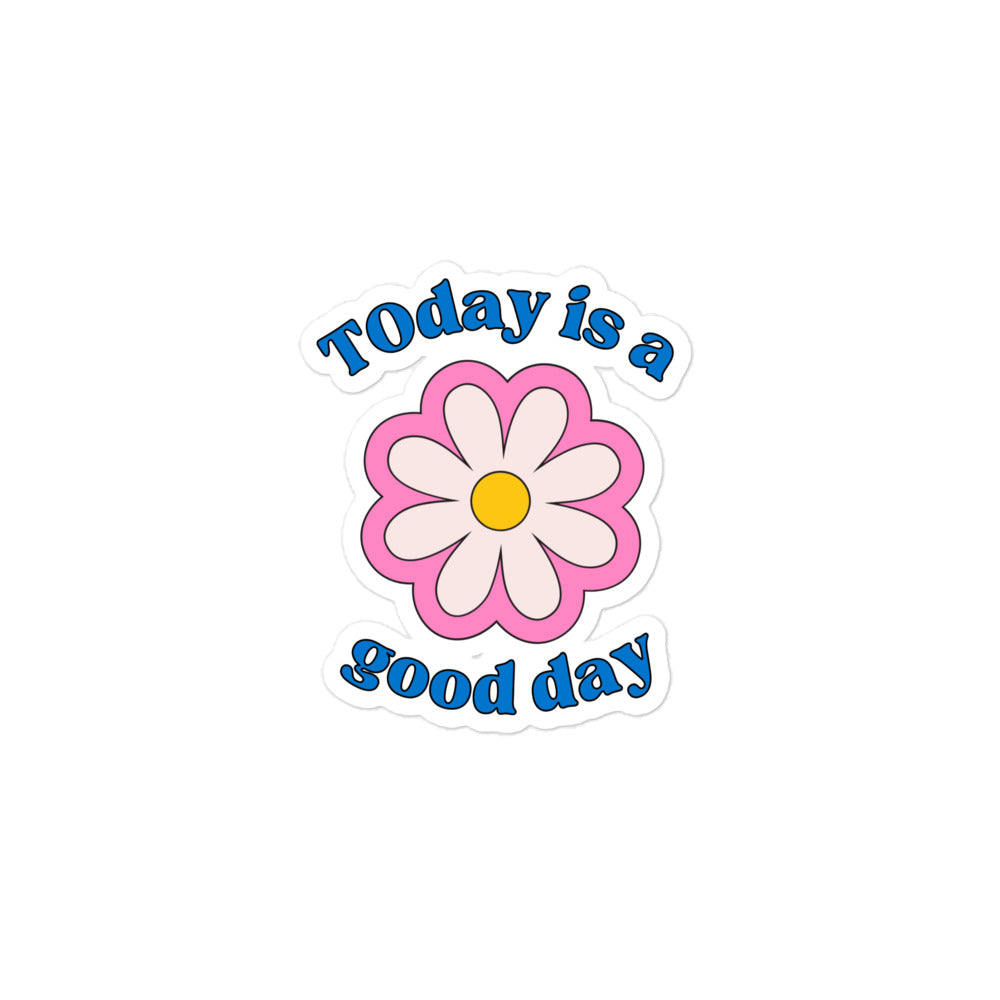 Today is a Good Day Sticker