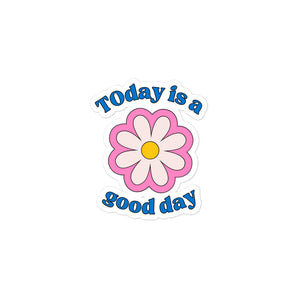 Today is a Good Day Sticker