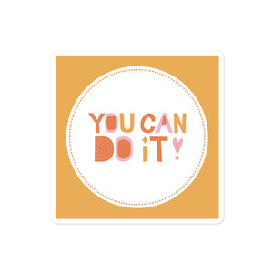 You Can Do It Sticker