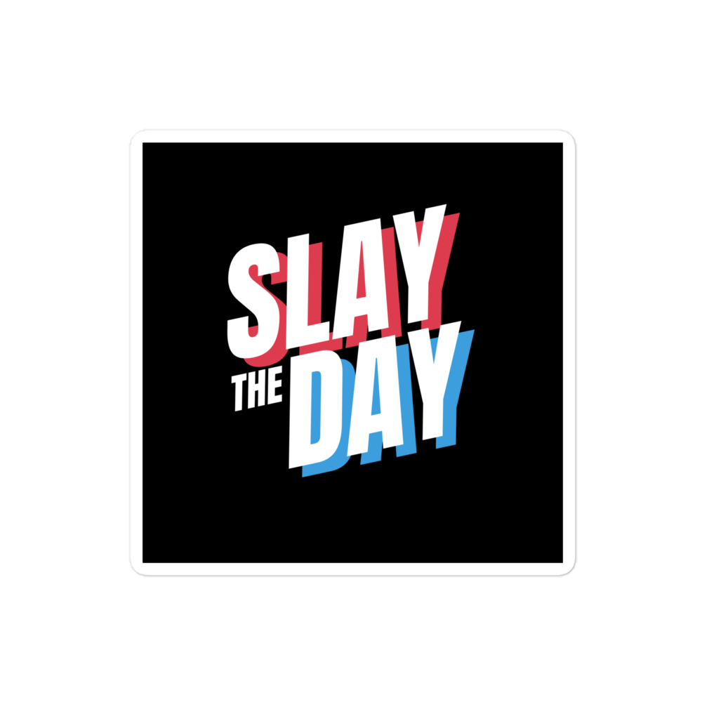 Slay the Day Sticker