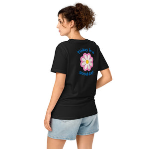 Today is a Good Day T-Shirt